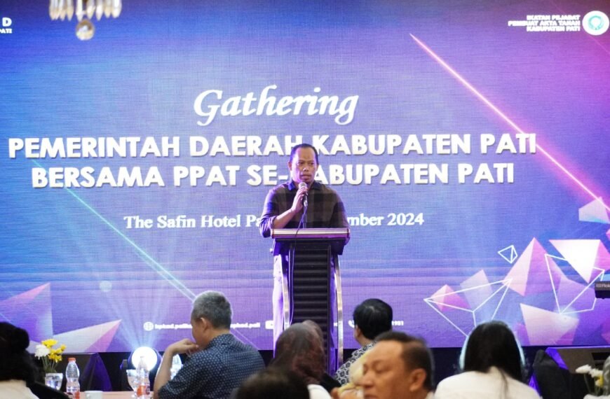 Sekda Hadiri Gathering Pemkab Bersama PPAT Se-Kabupaten Pati